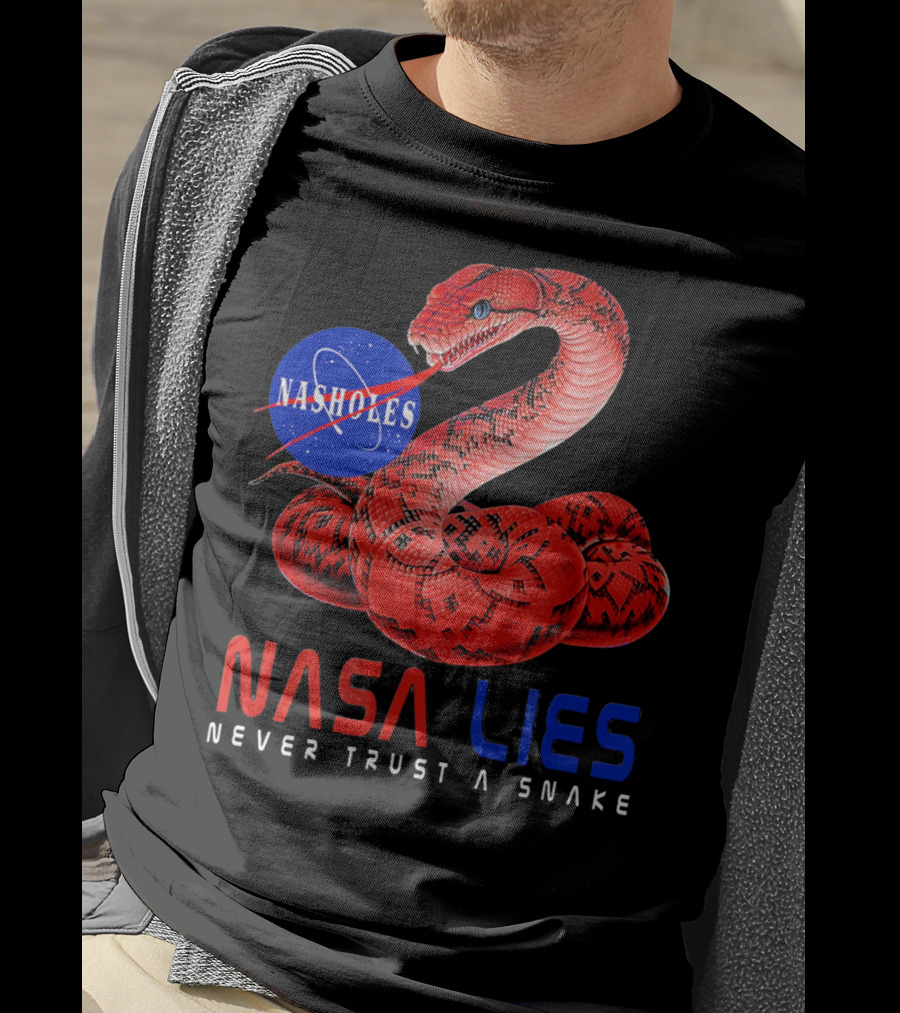 NASA Lies Never Trust A Snake Nasholes T-Shirt