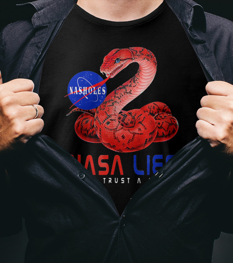 NASA Lies Never Trust A Snake Nasholes T-Shirt