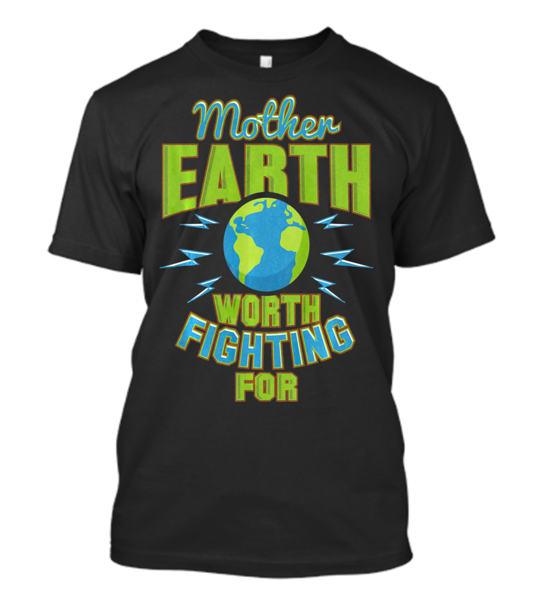 Mother Earth Worth Fighting For Earth Globe With Lightning Bursts T-Shirt