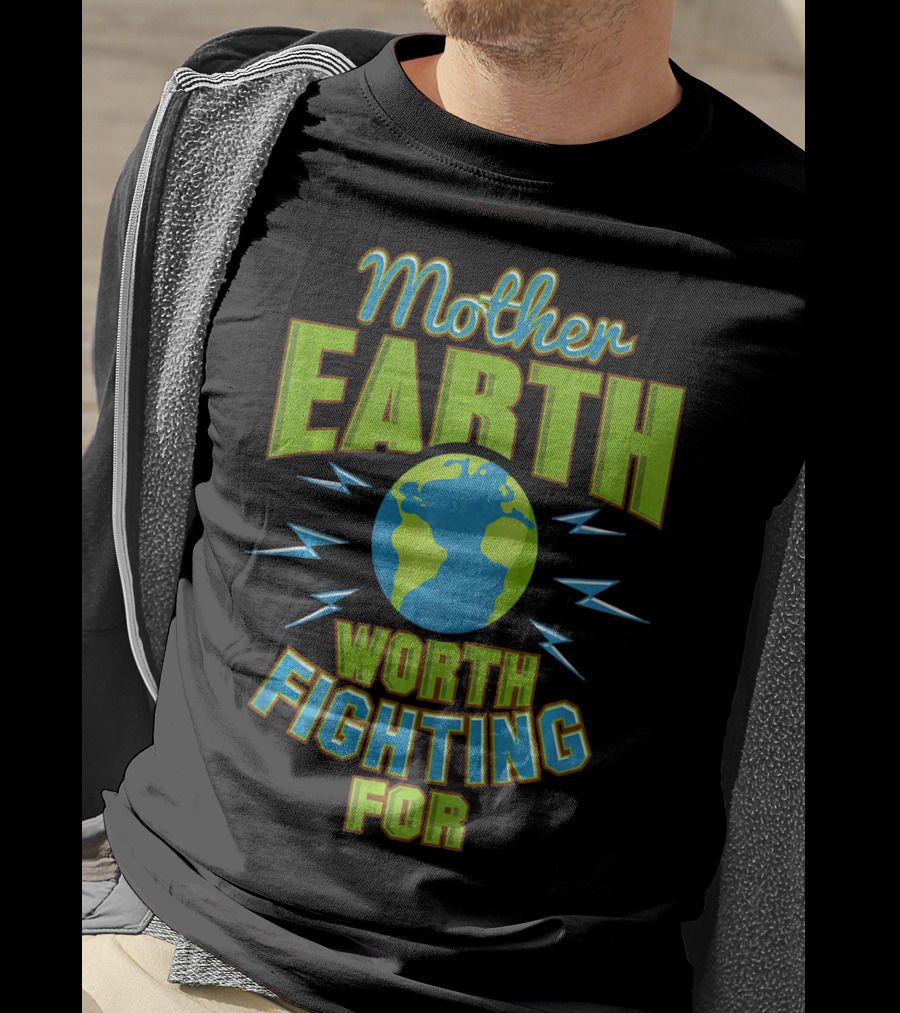 Mother Earth Worth Fighting For Earth Globe With Lightning Bursts T-Shirt