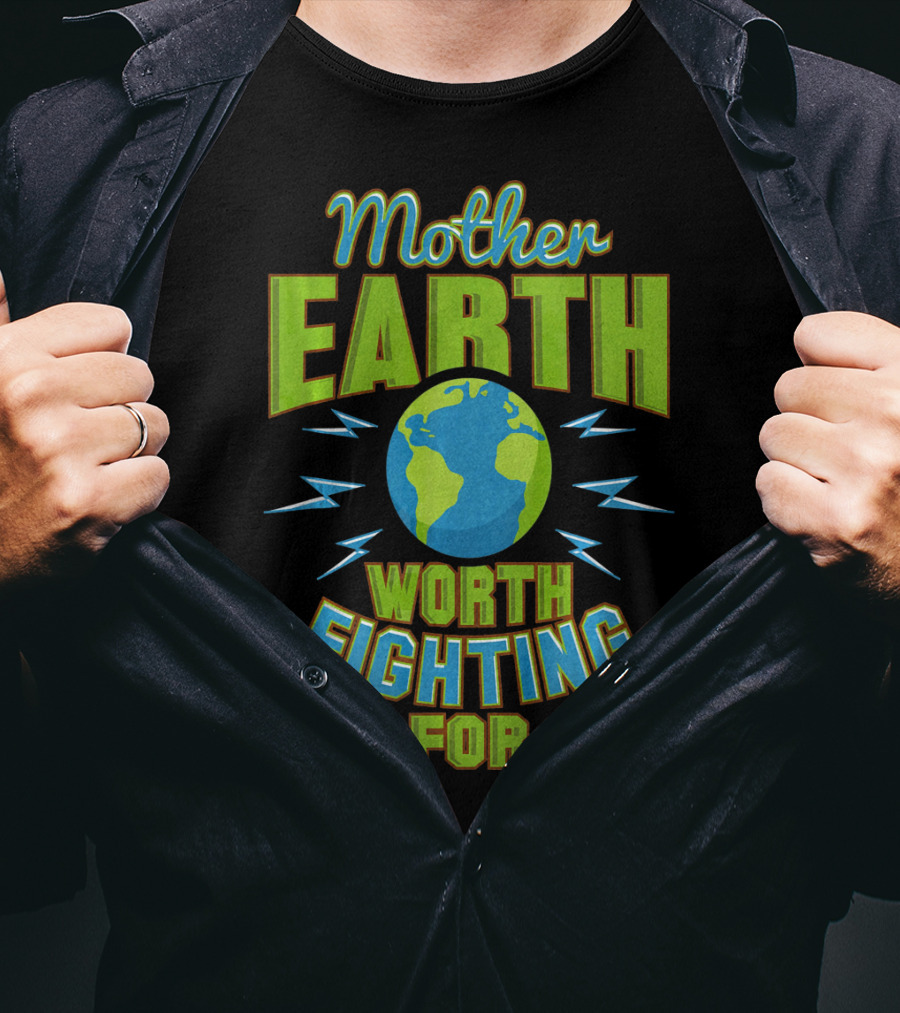 Mother Earth Worth Fighting For Earth Globe With Lightning Bursts T-Shirt