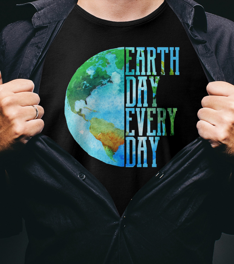 Earth Day Every Day Planet Nature Globe Earth T-Shirt