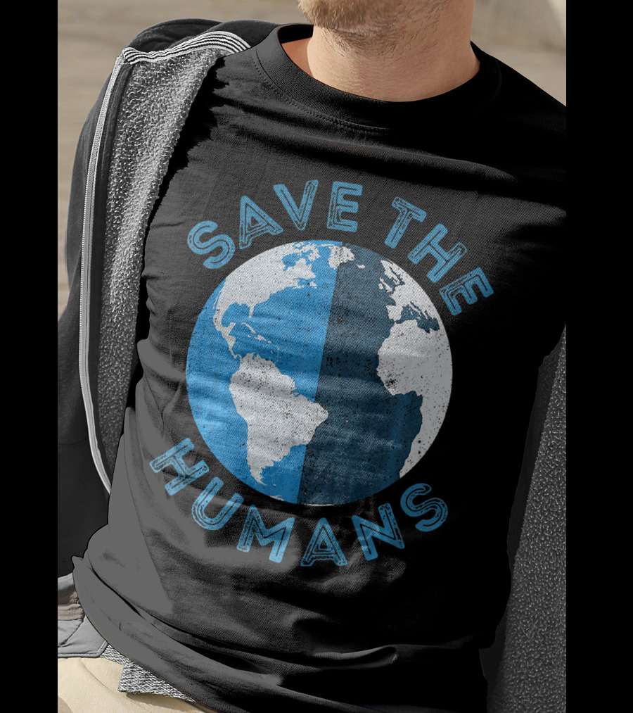 Save The Humans Earth Day Globe T-Shirt