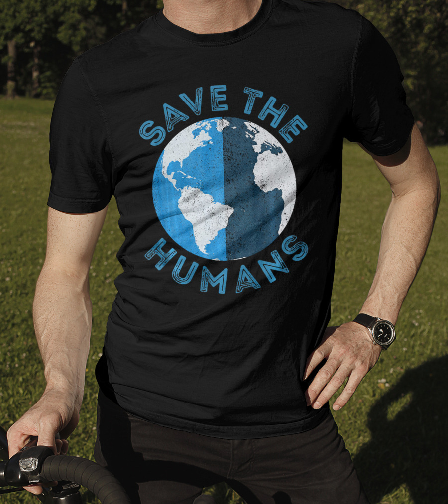 Save The Humans Earth Day Globe T-Shirt