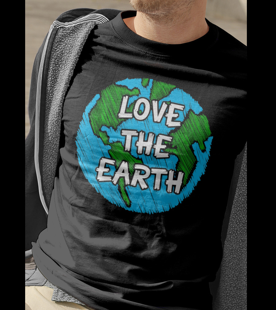 LOVE THE EARTH T-Shirt