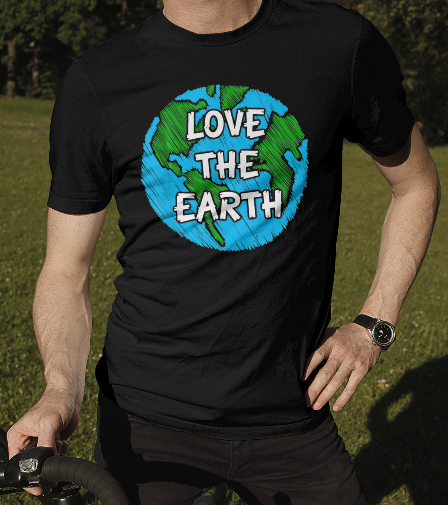 LOVE THE EARTH T-Shirt