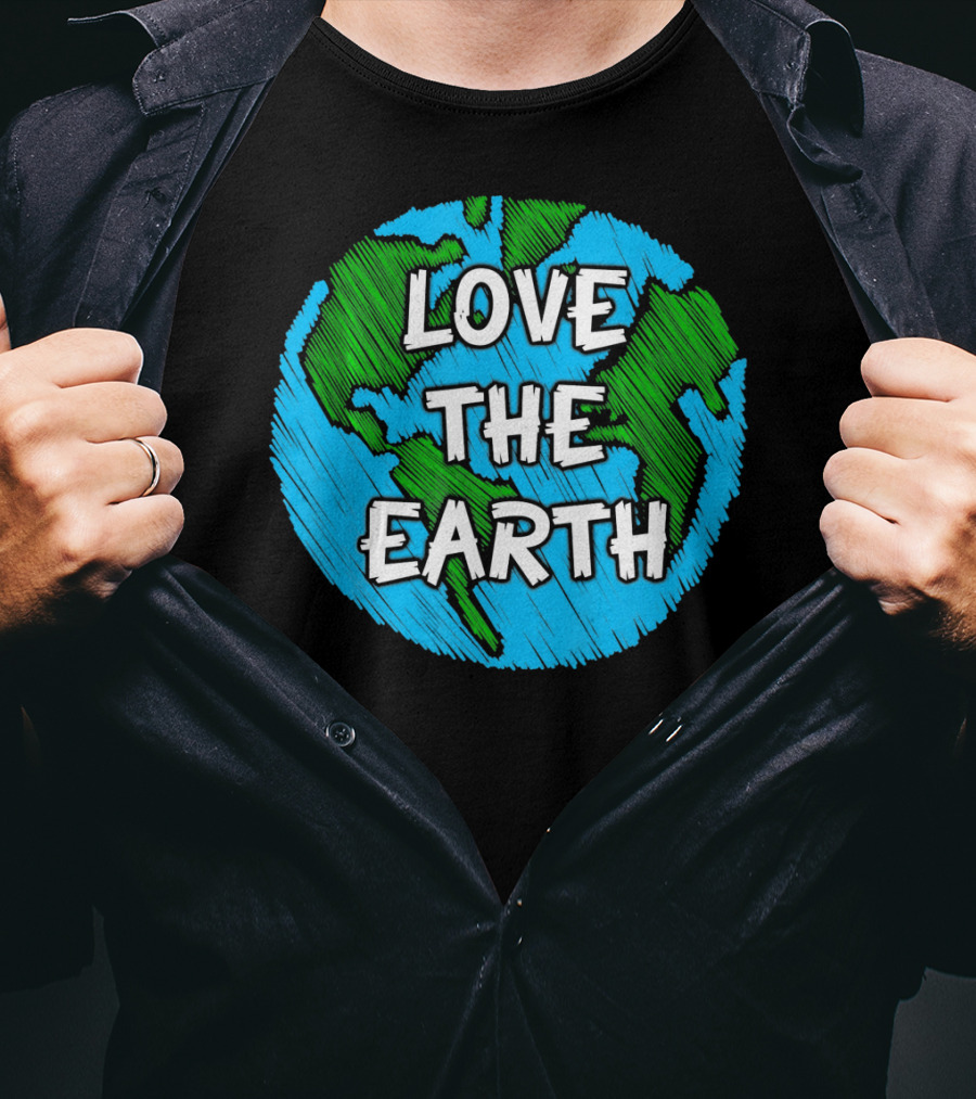LOVE THE EARTH T-Shirt