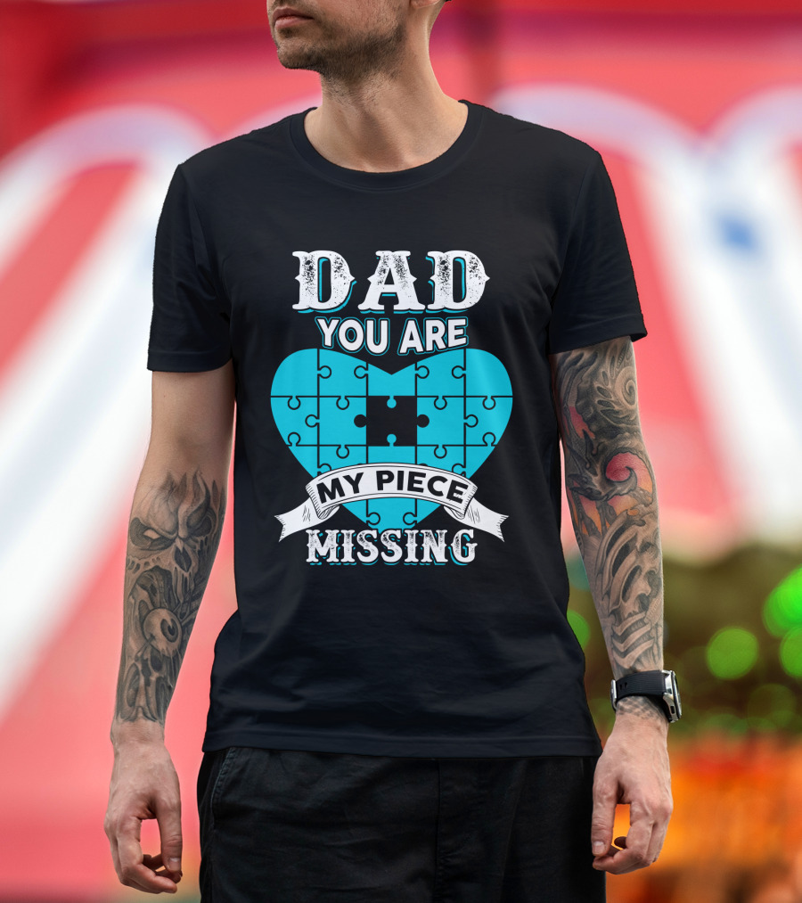 Dad You Are My Missing Puzzle Piece Heart T-Shirt