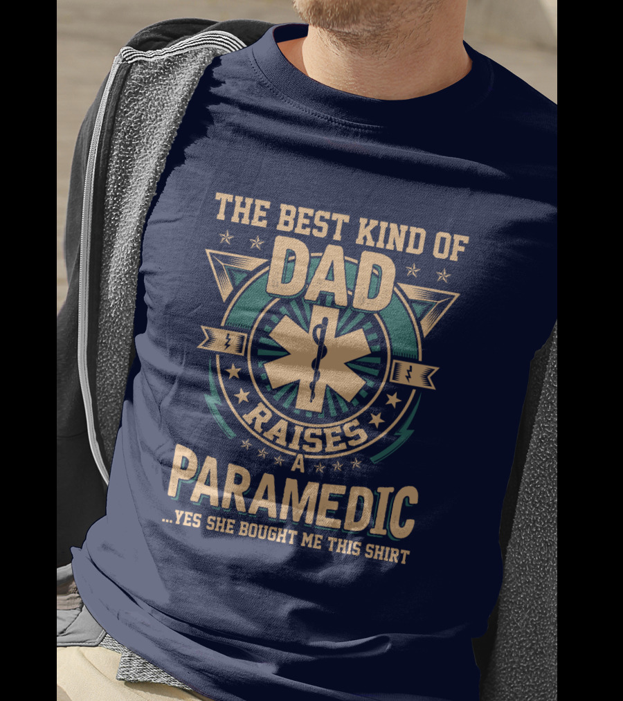 The Best Kind Of Dad Raises A Paramedic T-Shirt