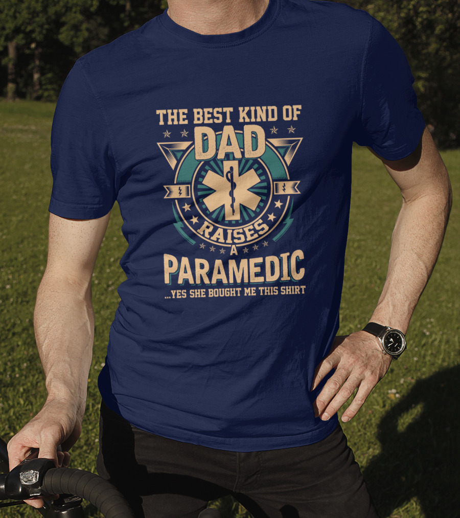 The Best Kind Of Dad Raises A Paramedic T-Shirt