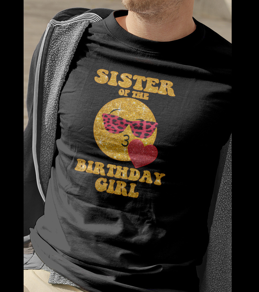Sister Of The Birthday Girl 3 With Heart And Sunglasses T-Shirt