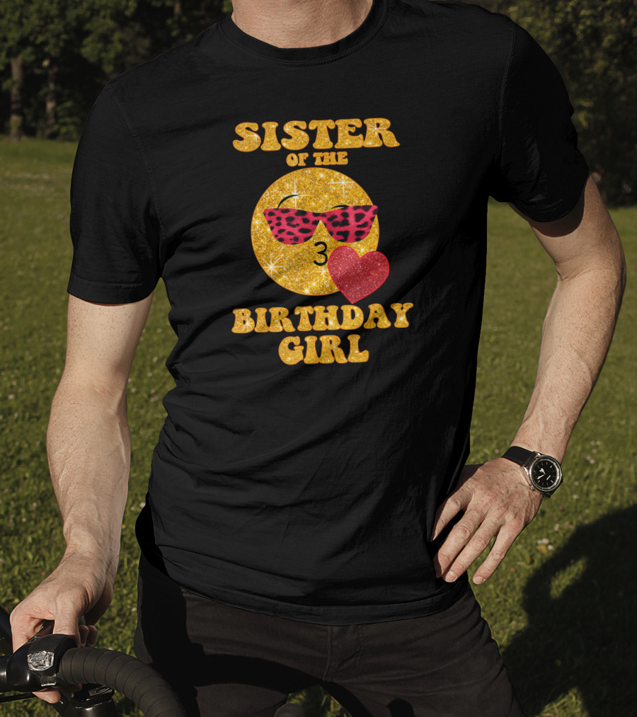 Sister Of The Birthday Girl 3 With Heart And Sunglasses T-Shirt