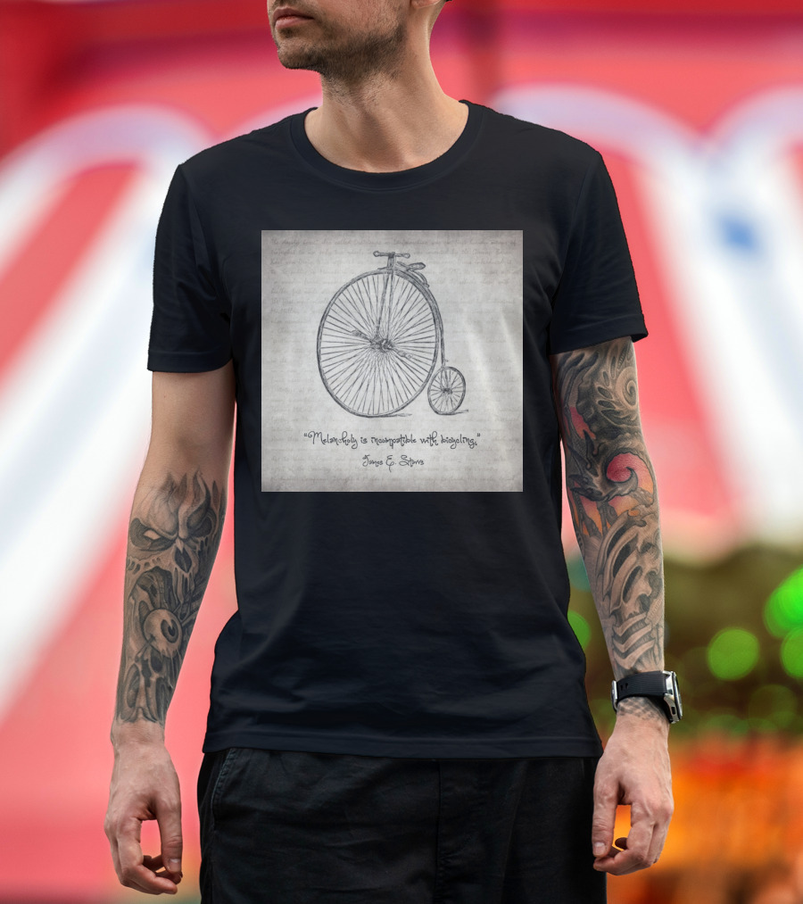 Melancholy Is Incompatible with Bicycling Quote by James E. Starrs with Vintage Penny-Farthing Sketch T-Shirt