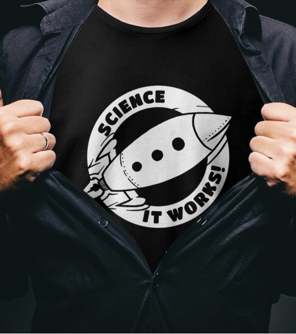 Science It Works Rocket Nerd Physics Joke T-Shirt