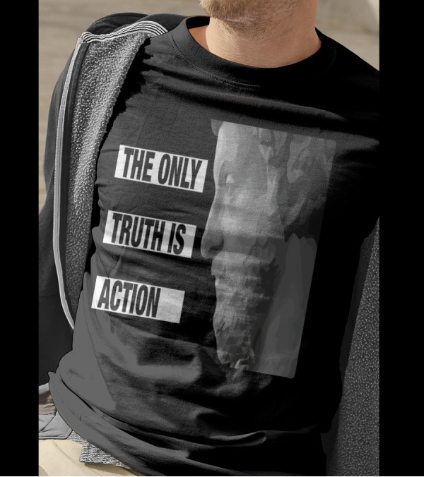 The Only Truth Is Action Stoic Philosopher Bust T-Shirt