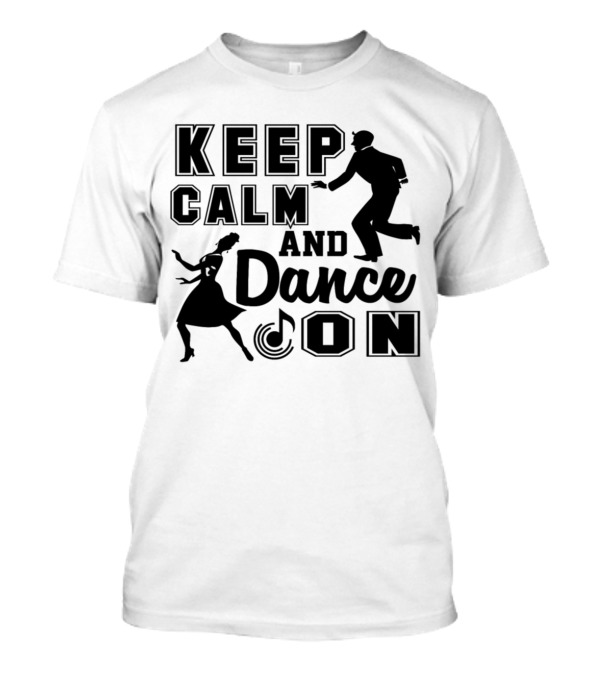 Keep Calm And Dance On With Dancing Silhouettes And Musical Note T-Shirt