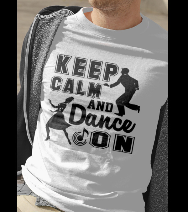 Keep Calm And Dance On With Dancing Silhouettes And Musical Note T-Shirt