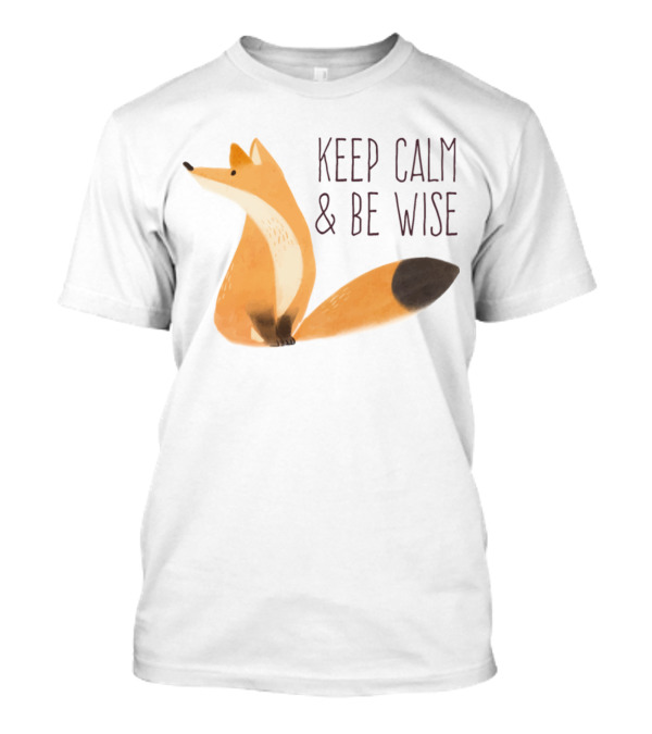 Keep Calm And Be Wise Fox T-Shirt