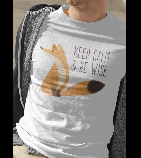 Keep Calm And Be Wise Fox T-Shirt