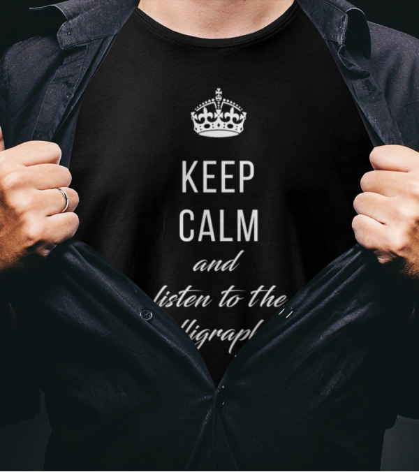 Keep Calm And Listen To The Calligrapher Crown Icon Typography Style Phrase T-Shirt
