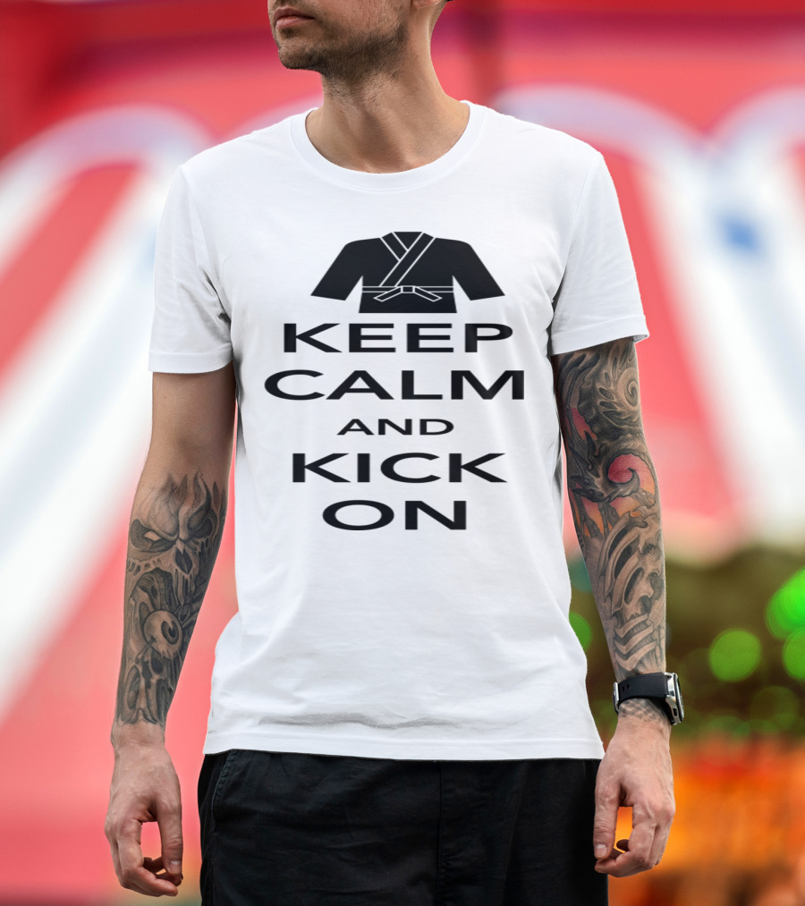 Keep Calm and Kick On Martial Arts Judo Gi T-Shirt