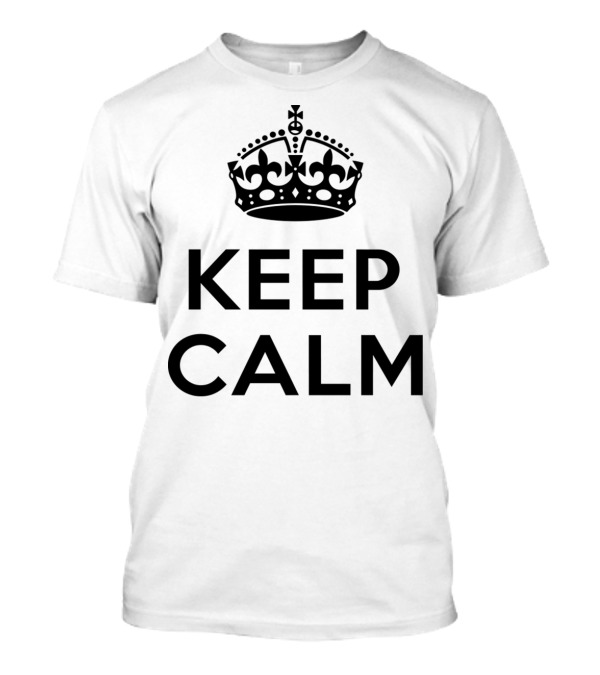 Keep Calm And Add Your Text Customizable Message With Iconic British Crown T-Shirt