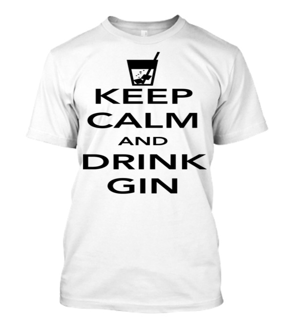 Keep Calm And Drink Gin Cocktail Glass T-Shirt