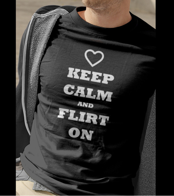 Keep Calm And Flirt On Heart Symbol Text T-Shirt