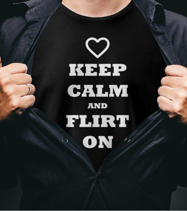 Keep Calm And Flirt On Heart Symbol Text T-Shirt