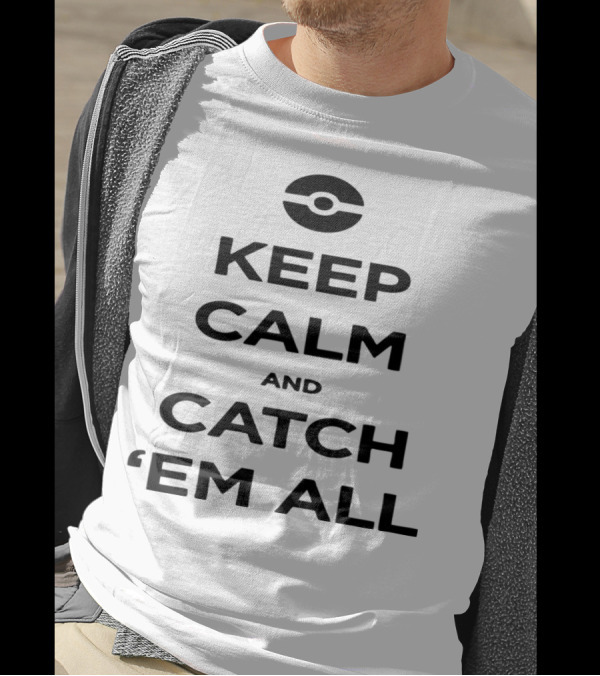 Keep Calm And Catch 'Em All PokEball-themed Inspiration T-Shirt