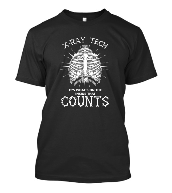 X-Ray Tech Skeleton It's What's On The Inside That Counts T-Shirt