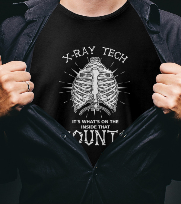 X-Ray Tech Skeleton It's What's On The Inside That Counts T-Shirt