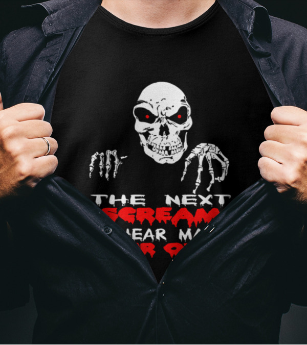 The Next Scream You Hear May Be Your Own Skull With Red Eyes T-Shirt