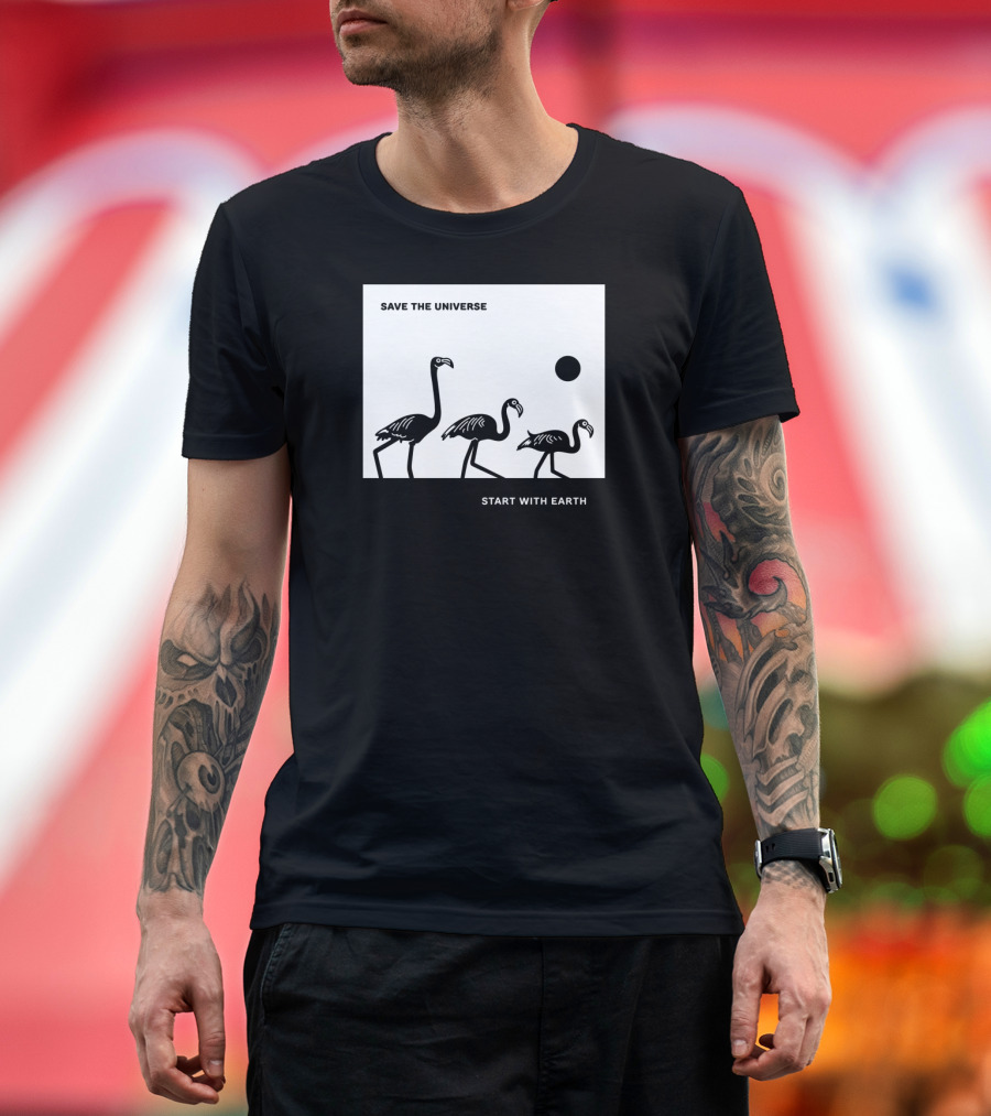 Save the Universe Start with Earth Flamingos and Sun T-Shirt