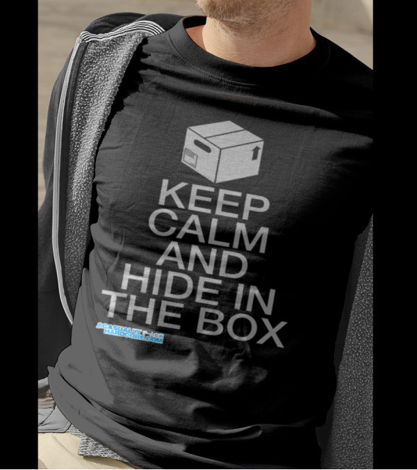 Keep Calm And Hide In The Box Casually Hardcore Boxing T-Shirt