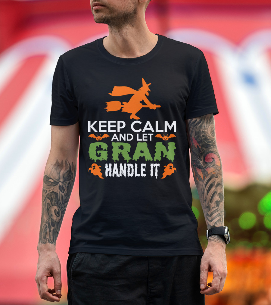 Keep Calm And Let Gran Handle It Witch Bats Ghosts Halloween T-Shirt