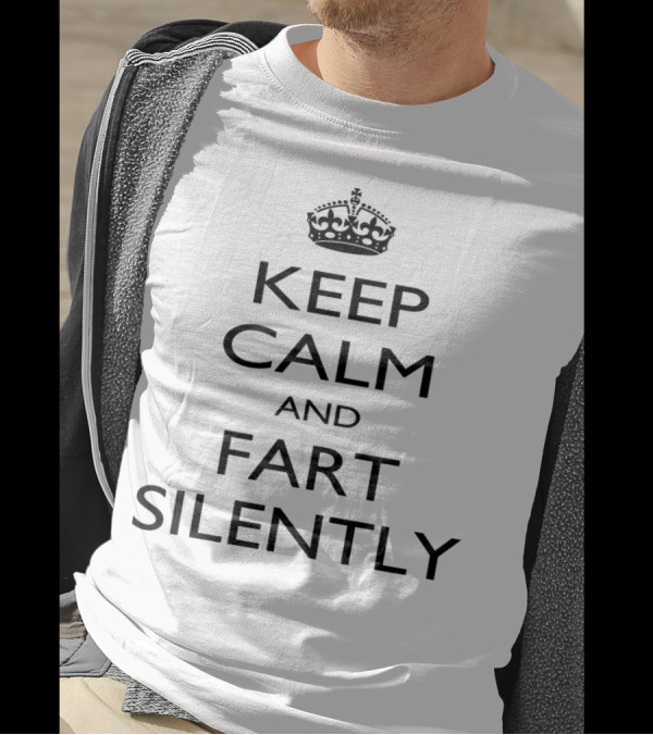 Keep Calm And Fart Silently Classic Parody With Crown T-Shirt
