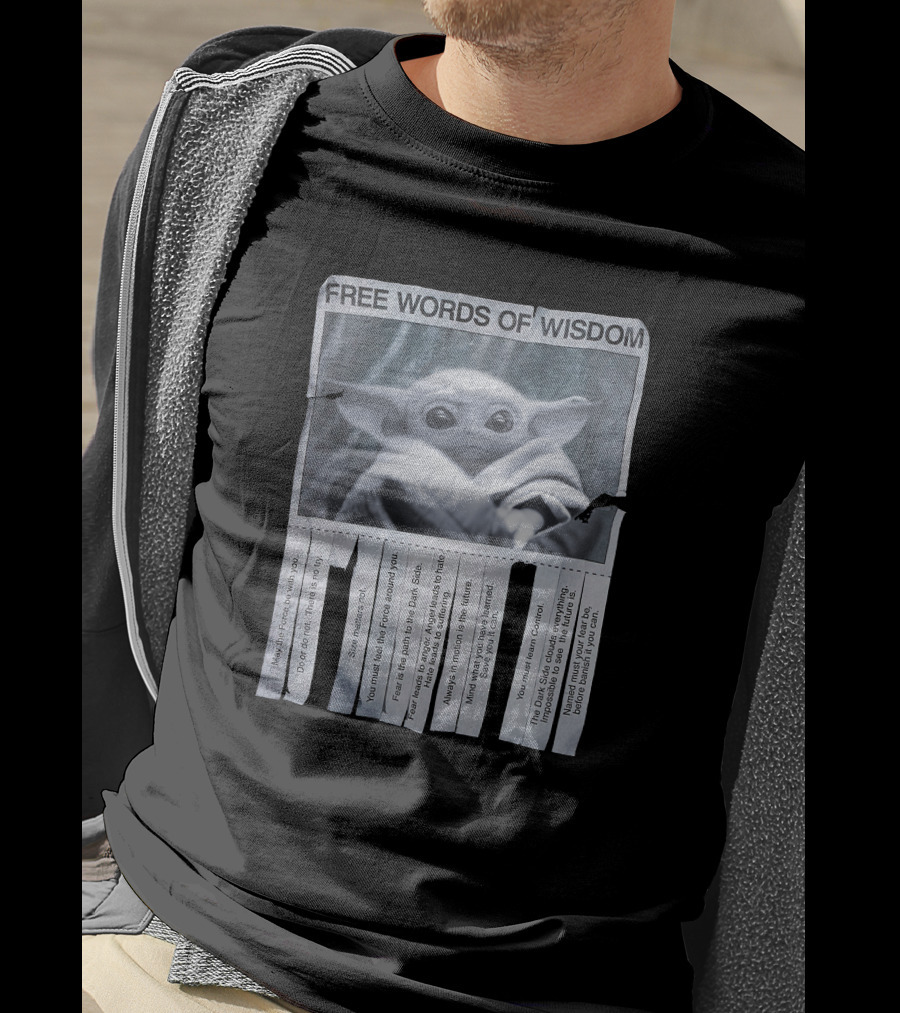 Free Words Of Wisdom Baby Yoda Feel The Force Use The Force Do OR Not Try Ansin.enm.us T-Shirt
