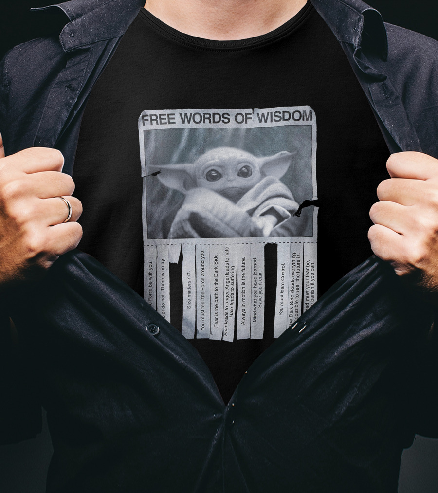 Free Words Of Wisdom Baby Yoda Feel The Force Use The Force Do OR Not Try Ansin.enm.us T-Shirt