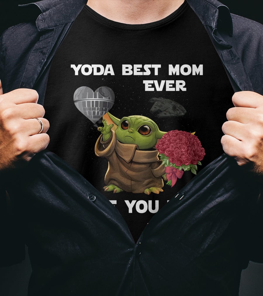 Yoda Best Mom Ever Love You I Do T-Shirt