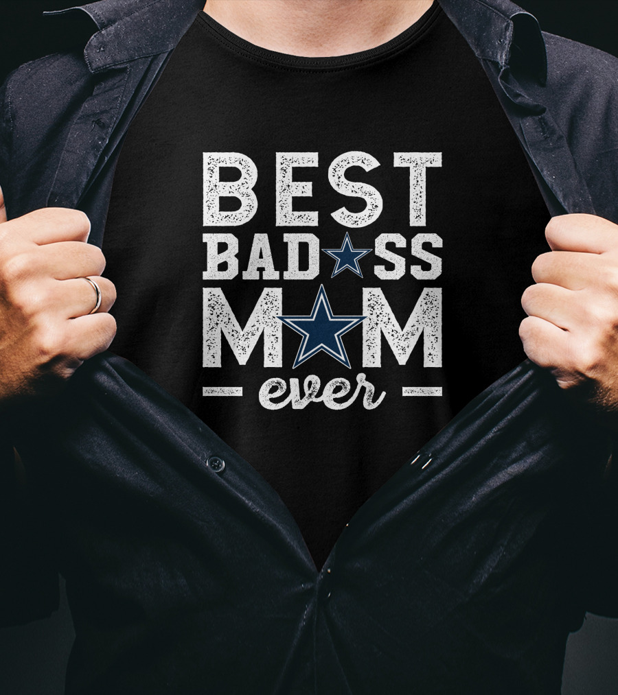 Best Badass Mom Ever Dallas Cowboys T-Shirt