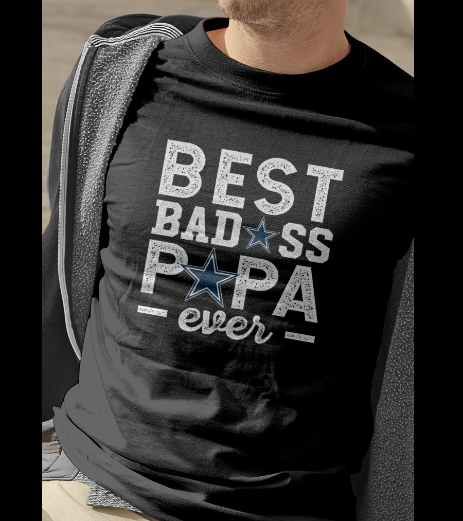 BEST BADASS PAPA EVER Cowboys T-Shirt