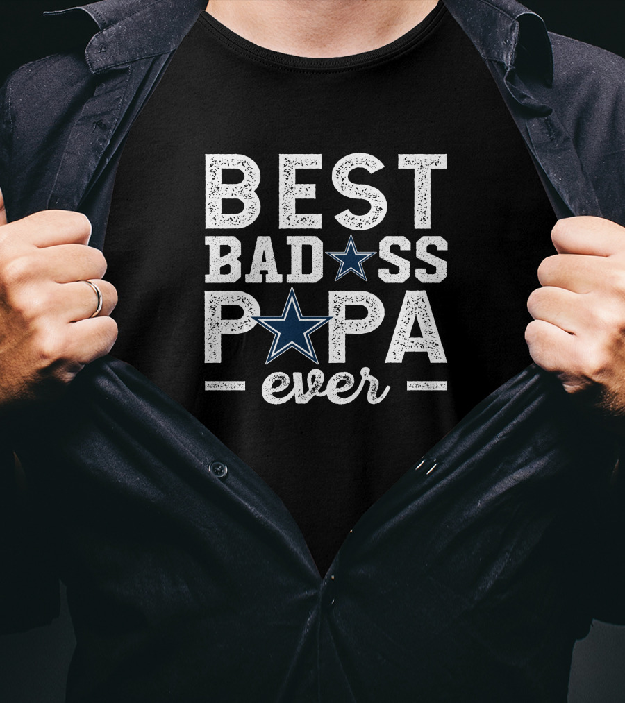 BEST BADASS PAPA EVER Cowboys T-Shirt