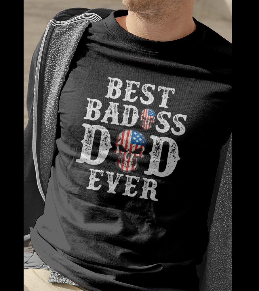 Best Badass Dad Ever American Skull T-Shirt