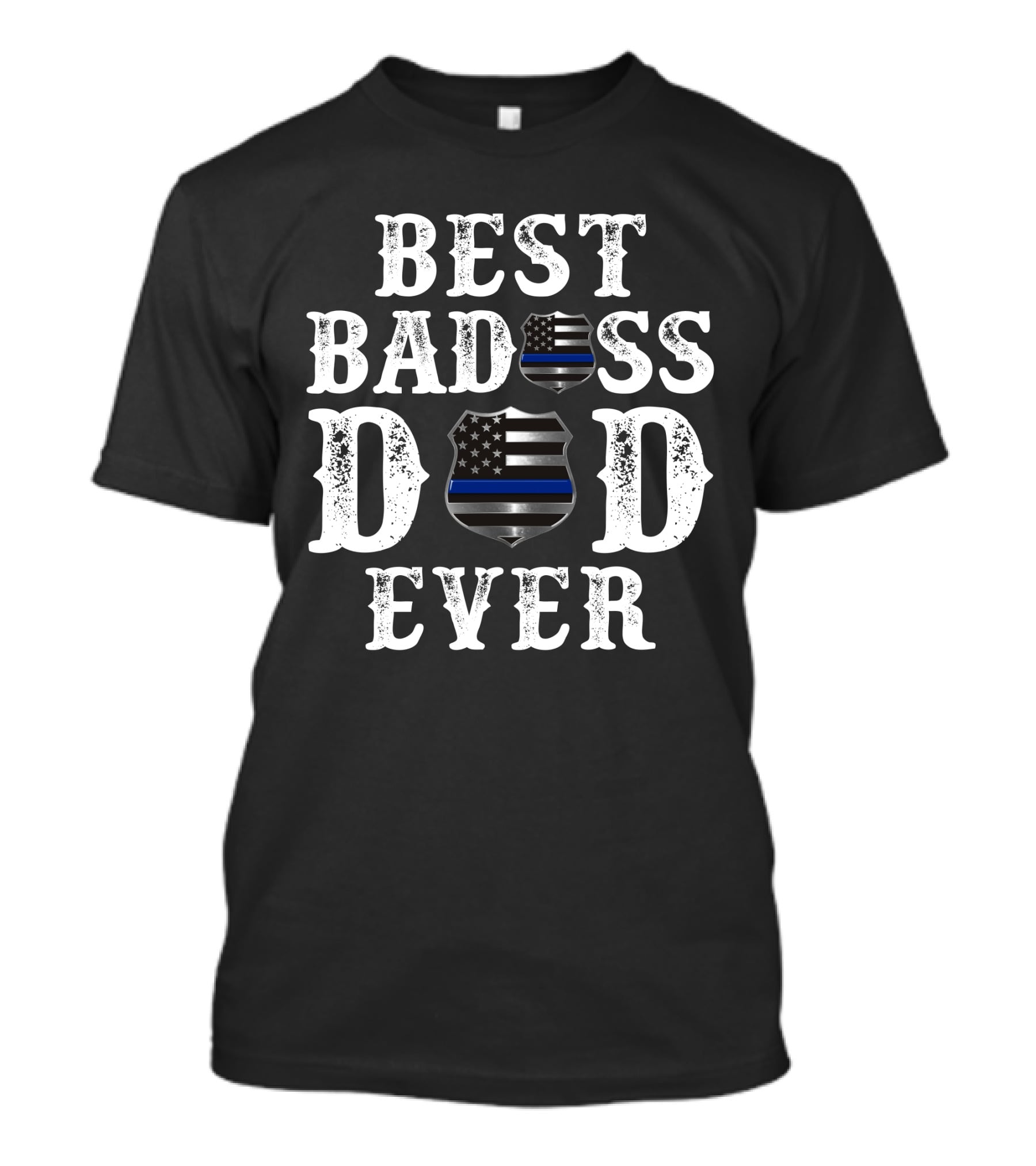 Best Badass Dad Ever Thin Blue Line Shield T-Shirt