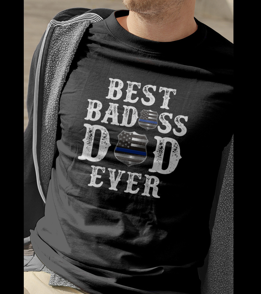 Best Badass Dad Ever Thin Blue Line Shield T-Shirt
