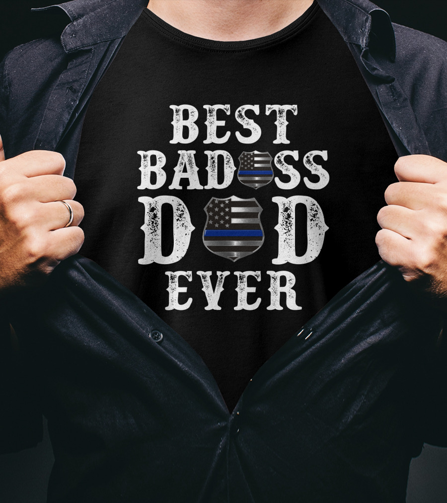 Best Badass Dad Ever Thin Blue Line Shield T-Shirt