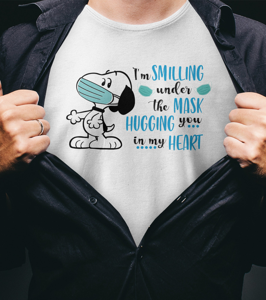 I'm Smiling Under The Mask Hugging You In My Heart T-Shirt