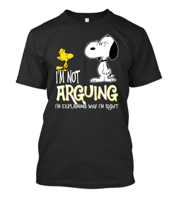 I'm Not Arguing I'm Explaining Why I'm Right Snoopy Woodstock Peanuts T-Shirt