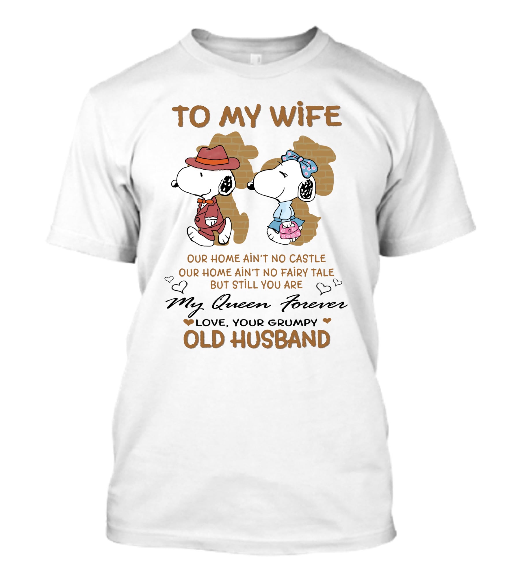 To My Wife Our Home Ain't No Castle My Queen Forever Love Your Grumpy Old Husband T-Shirt